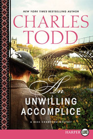 An Unwilling Accomplice - 9780062326447 by Charles Todd, 9780062326447