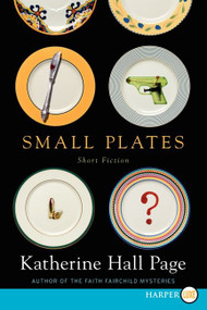 Small Plates (Short Fiction) - 9780062326515 by Katherine Hall Page, 9780062326515