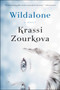 Wildalone (A Novel) by Krassi Zourkova, 9780062328038