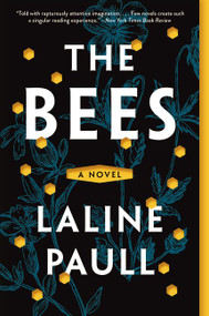 The Bees (A Novel) by Laline Paull, 9780062331175