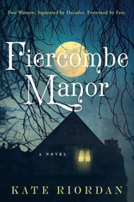 Fiercombe Manor (A Novel) by Kate Riordan, 9780062332950