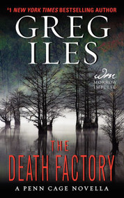 The Death Factory (A Penn Cage Novella) by Greg Iles, 9780062336699