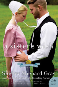 A Sister's Wish (The Charmed Amish Life, Book Three) by Shelley Shepard Gray, 9780062337832