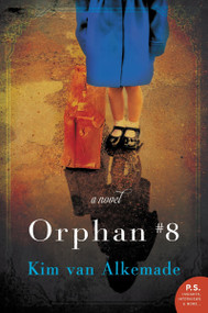 Orphan #8 (A Novel) by Kim van Alkemade, 9780062338303