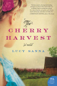 The Cherry Harvest (A Novel) by Lucy Sanna, 9780062343635