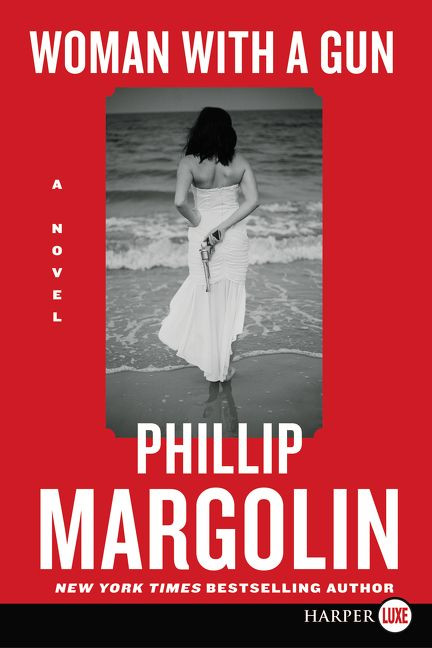 Woman with a Gun (A Novel) - 9780062344137 by Phillip Margolin, 9780062344137