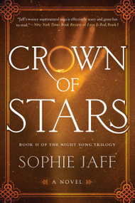 Crown of Stars (Book II of the Night Song Trilogy) by Sophie Jaff, 9780062346285