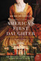 America's First Daughter (A Novel) by Stephanie Dray, Laura Kamoie, 9780062347268