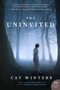 The Uninvited (A Novel) by Cat Winters, 9780062347336