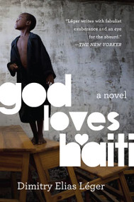 God Loves Haiti (A Novel) - 9780062348159 by Dimitry Elias Léger, 9780062348159