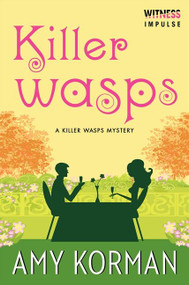 Killer WASPs (A Killer Wasps Mystery) by Amy Korman, 9780062357854