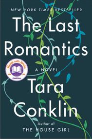 The Last Romantics (A Novel) by Tara Conklin, 9780062358202