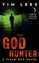The God Hunter (A Field Ops Novel) by Tim Lees, 9780062358820