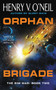Orphan Brigade (The Sim War: Book Two) by Henry V. O'Neil, 9780062359216