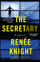 The Secretary (A Novel) by Renée Knight, 9780062362353