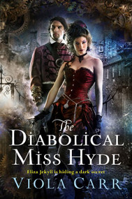 The Diabolical Miss Hyde (An Electric Empire Novel) by Viola Carr, 9780062363084
