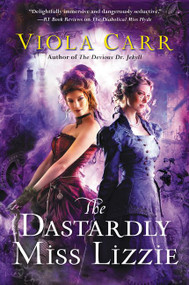 The Dastardly Miss Lizzie (An Electric Empire Novel) by Viola Carr, 9780062363121
