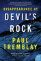 Disappearance at Devil's Rock (A Novel) by Paul Tremblay, 9780062363275
