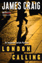 London Calling (An Inspector Carlyle Mystery) by James Craig, 9780062365255