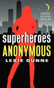Superheroes Anonymous by Lexie Dunne, 9780062369123