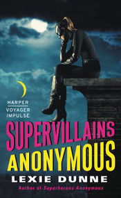 Supervillains Anonymous by Lexie Dunne, 9780062369147