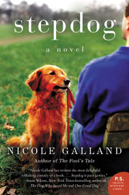 Stepdog (A Novel) by Nicole Galland, 9780062369475