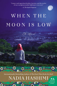 When the Moon Is Low (A Novel) by Nadia Hashimi, 9780062369611