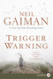 Trigger Warning (Short Fictions and Disturbances) - 9780062369741 by Neil Gaiman, 9780062369741