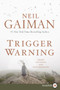 Trigger Warning (Short Fictions and Disturbances) - 9780062369741 by Neil Gaiman, 9780062369741
