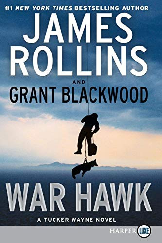 War Hawk (A Tucker Wayne Novel) - 9780062370136 by James Rollins, Grant Blackwood, 9780062370136