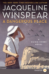 A Dangerous Place (A Maisie Dobbs Novel) - 9780062370358 by Jacqueline Winspear, 9780062370358
