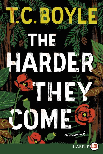 The Harder They Come (A Novel) - 9780062370396 by T.C. Boyle, 9780062370396