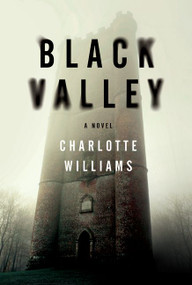 Black Valley (A Novel) by Charlotte Williams, 9780062371263