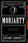 Moriarty (A Novel) by Anthony Horowitz, 9780062377197