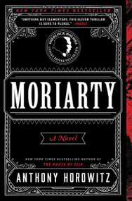 Moriarty (A Novel) by Anthony Horowitz, 9780062377197