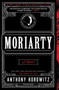 Moriarty (A Novel) by Anthony Horowitz, 9780062377197