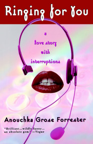 Ringing for You (A Love Story with Interruptions) by Anouchka Grose Forrester, 9780671034399