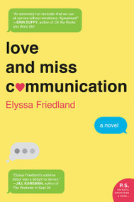 Love and Miss Communication (A Novel) by Elyssa Friedland, 9780062379849