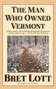 The Man Who Owned Vermont by Bret Lott, 9780671038205