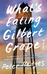 What's Eating Gilbert Grape by Peter Hedges, 9780671038540