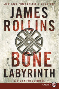 The Bone Labyrinth (A Sigma Force Novel) - 9780062381668 by James Rollins, 9780062381668