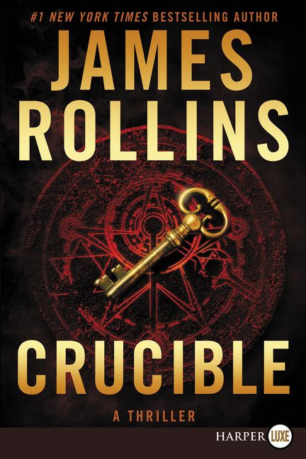 Crucible (A Thriller) - 9780062381811 by James Rollins, 9780062381811