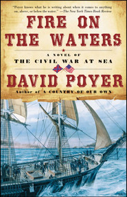 Fire on the Waters (A Novel of the Civil War at Sea) by David Poyer, 9780671046811