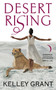 Desert Rising (A Desert Rising Novel) by Kelley Grant, 9780062382542