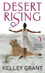 Desert Rising (A Desert Rising Novel) by Kelley Grant, 9780062382542