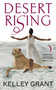 Desert Rising (A Desert Rising Novel) by Kelley Grant, 9780062382542