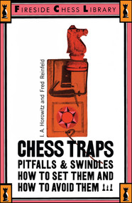 Chess Traps (Pitfalls And Swindles) by I. A. Horowitz, Fred Reinfeld, 9780671210410
