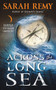 Across the Long Sea by Sarah Remy, 9780062383457