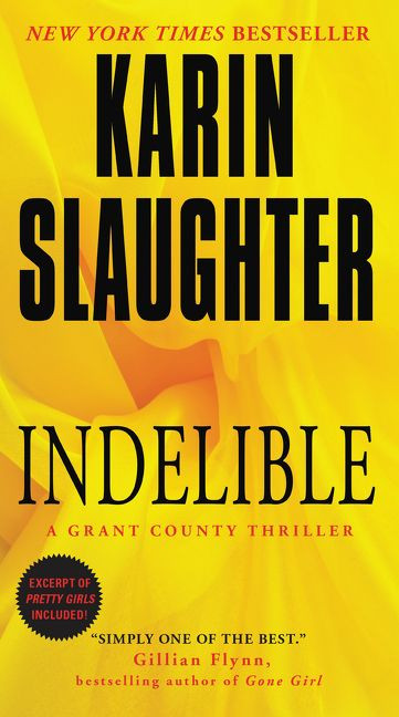 Indelible (A Grant County Thriller) by Karin Slaughter, 9780062385420