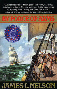 By Force of Arms by James L. Nelson, 9780671519247